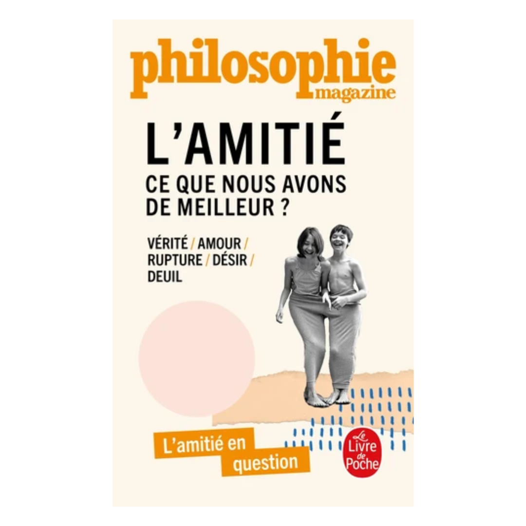 L'amitié - Ce que nous avons de meilleur ?