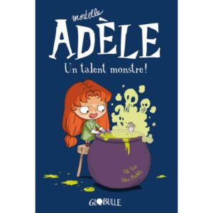 Mortelle Adèle - Tome 6 : Un talent monstre !