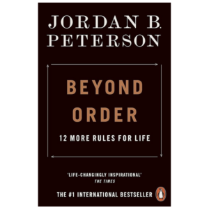 Beyond Order: 12 More Rules for Life
