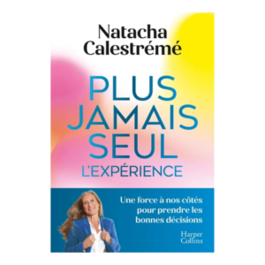 Plus jamais seul, l'expérience. Une force à nos côtés pour prendre les bonnes décisions